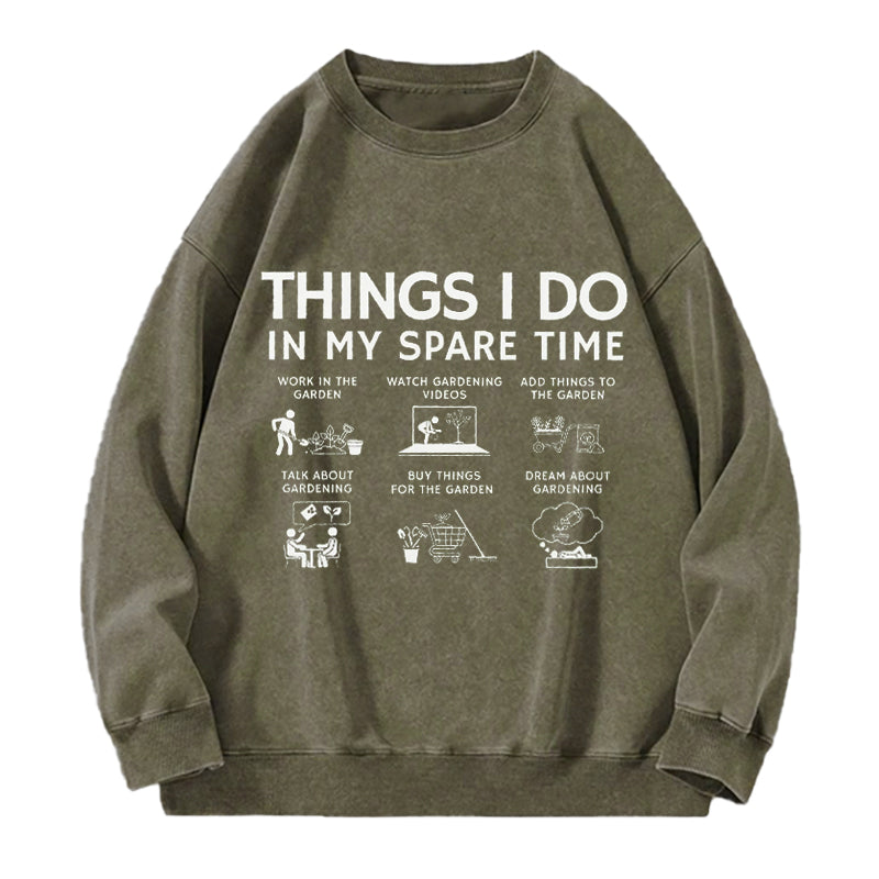 Things I Do in My Spare Time Gardening Washed Crewneck Sweatshirt