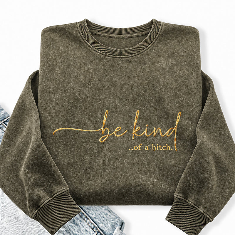 Embroidered Funny Be Kind Washed Crewneck Sweatshirt