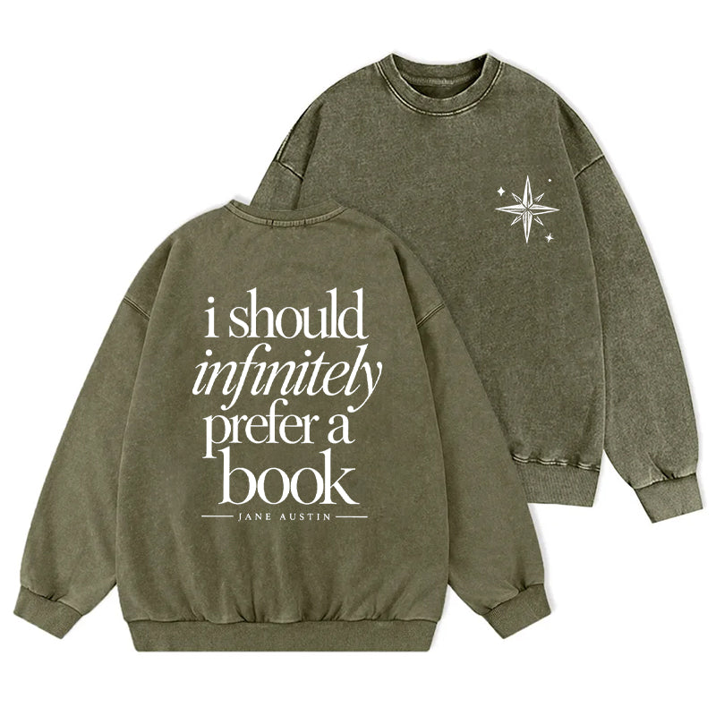 I Should Infinitely Prefer A Book Washed Crewneck Sweatshirt