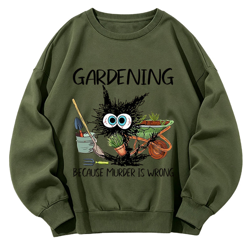 Gardening Because Murder is Wrong Classic Adult Unisex Crewneck Sweatshirts