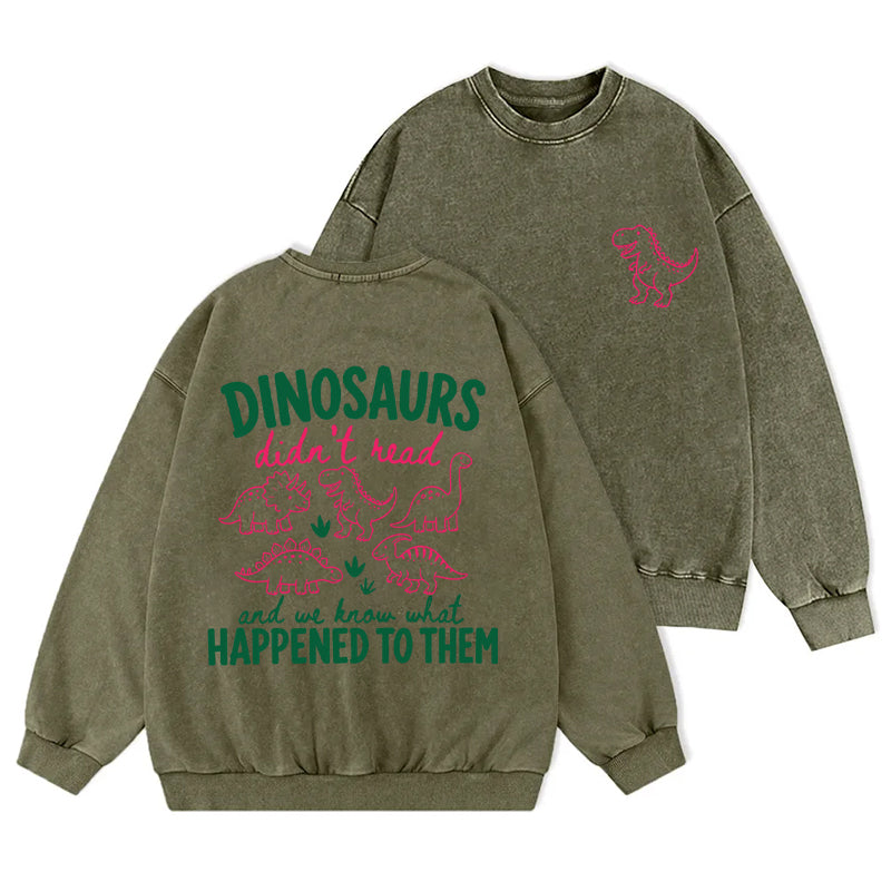 Funny Dinosaur Didn't Read Washed Crewneck Sweatshirt