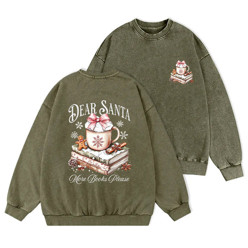 Dear Santa More Books Please Washed Crewneck Sweatshirt