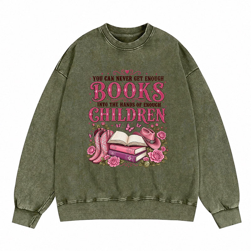 You Can Never Get Enough Books Washed Crewneck Sweatshirt