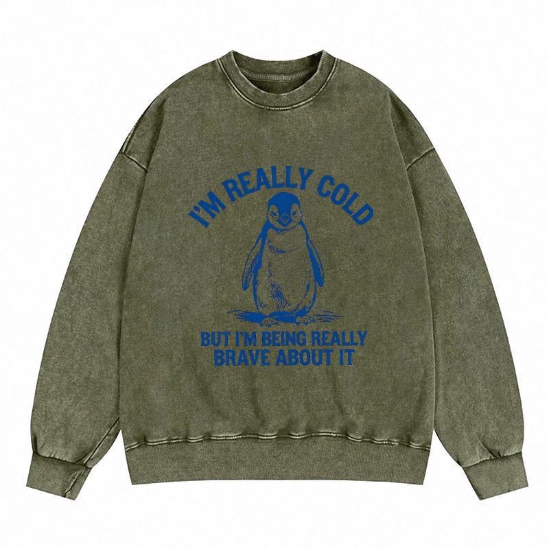 I'm Really Cold Funny Penguin Washed Crewneck Sweatshirt