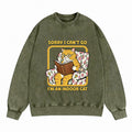 Sorry I Can't Go I'm an Indoor Cat Washed Crewneck Sweatshirt