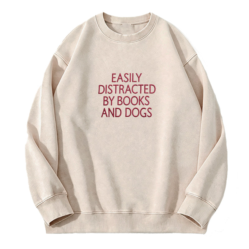 Embroidered Easily Distracted By Books And Dogs Washed Crewneck Sweatshirt