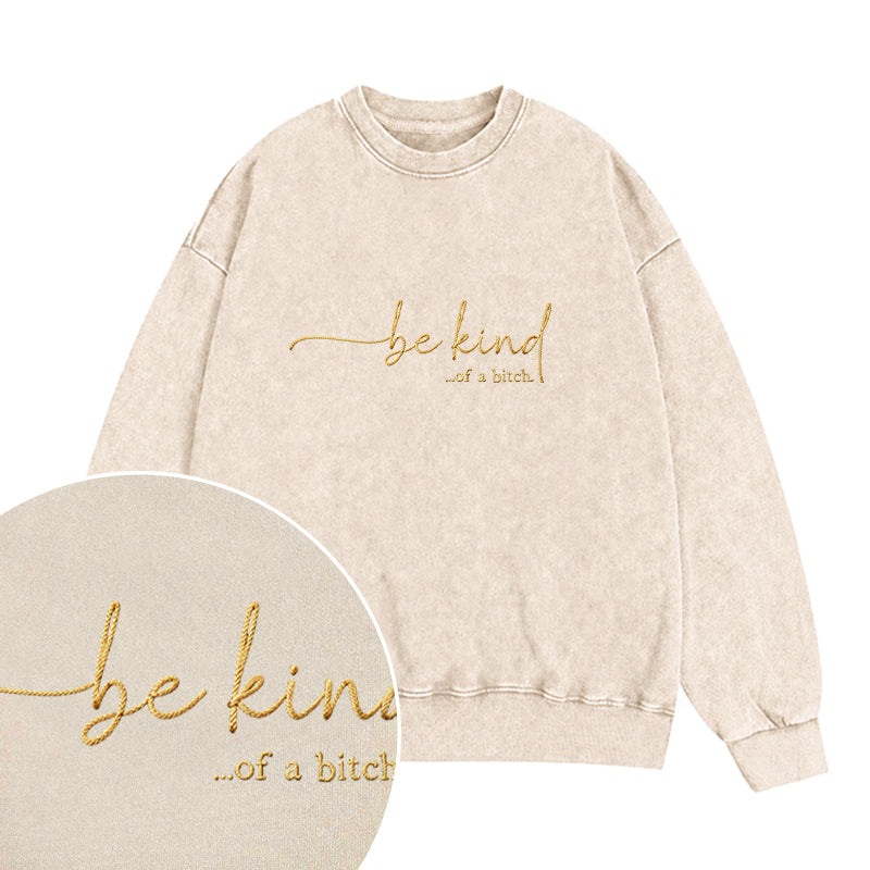 Embroidered Funny Be Kind Washed Crewneck Sweatshirt