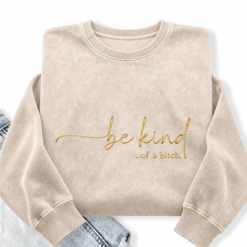 Embroidered Funny Be Kind Washed Crewneck Sweatshirt