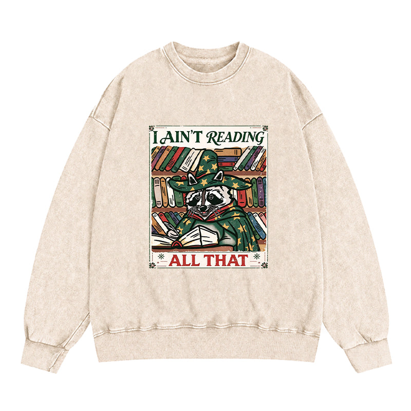I ain’t reading all that Raccoon Washed Crewneck Sweatshirt