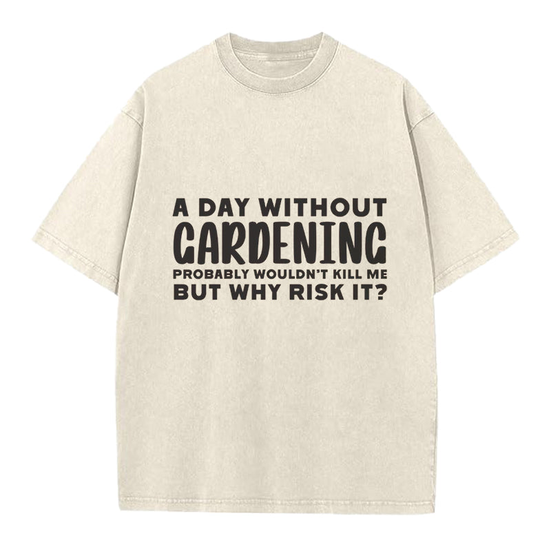 A Day without Gardening Washed Crew Neck T-Shirt