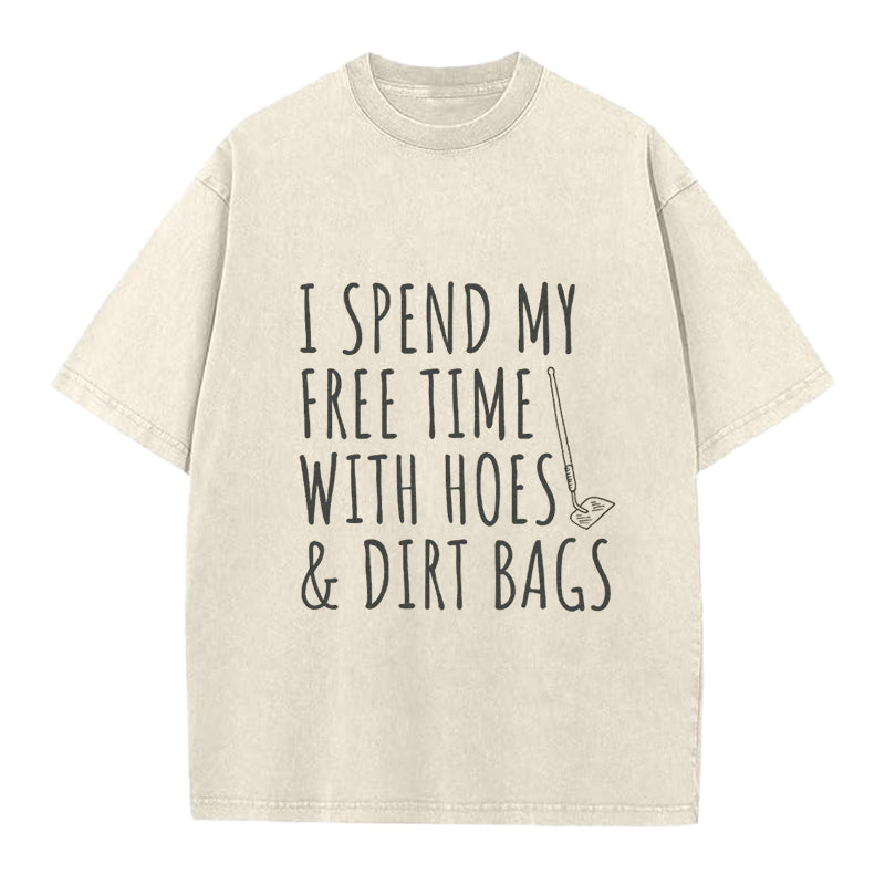 I Spend My Free Time with Hoes Washed Crew Neck T-Shirt