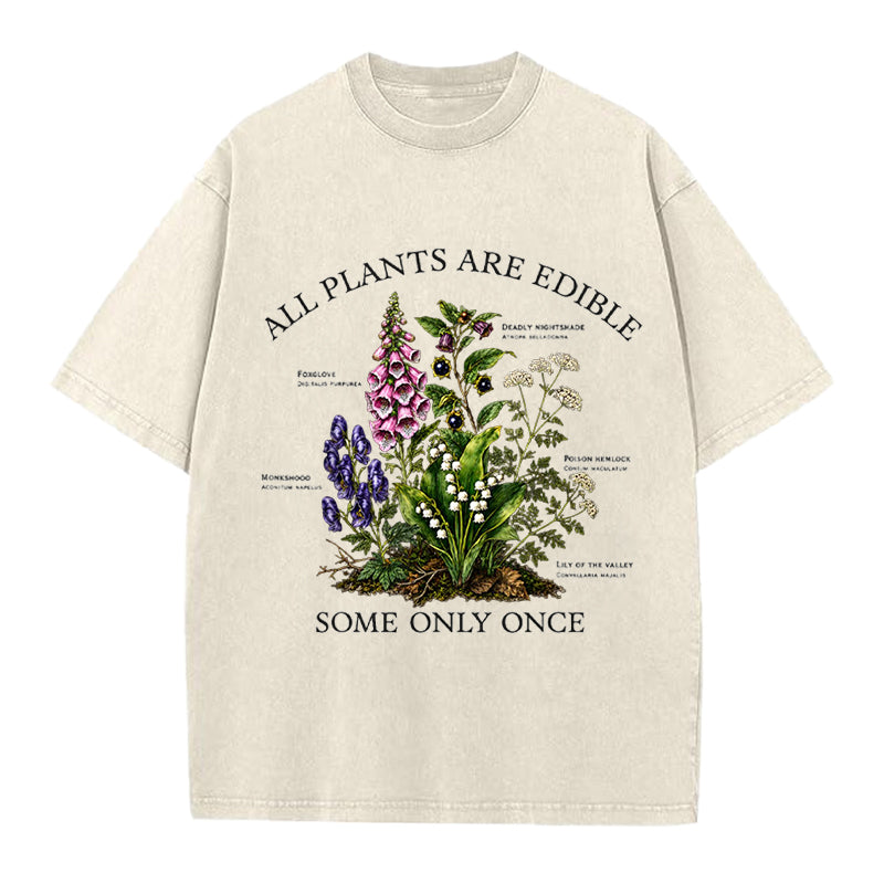 Dark Botanical All Plants Are Edible Some Only Once Washed Crew Neck T-Shirt