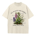 Dark Botanical All Plants Are Edible Some Only Once Washed Crew Neck T-Shirt