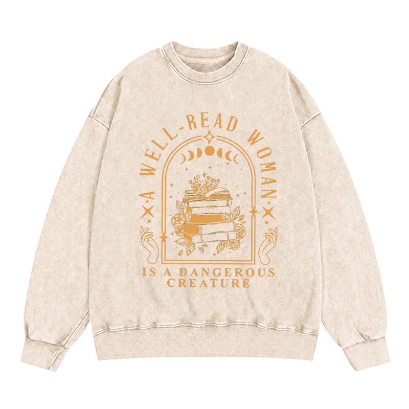 A Well Read Woman Is A Dangerous Creature Washed Crewneck Sweatshirt