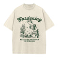 Gardening Because Murder is Wrong Washed Crew Neck T-Shirt