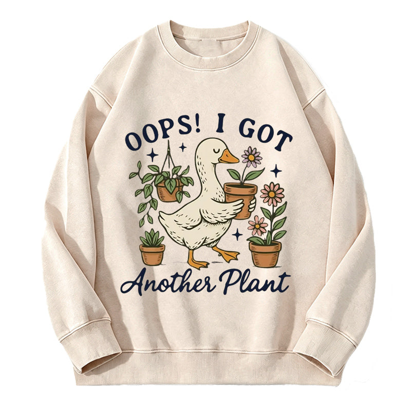 I Got Another Plant Funny Goose Washed Crewneck Sweatshirt