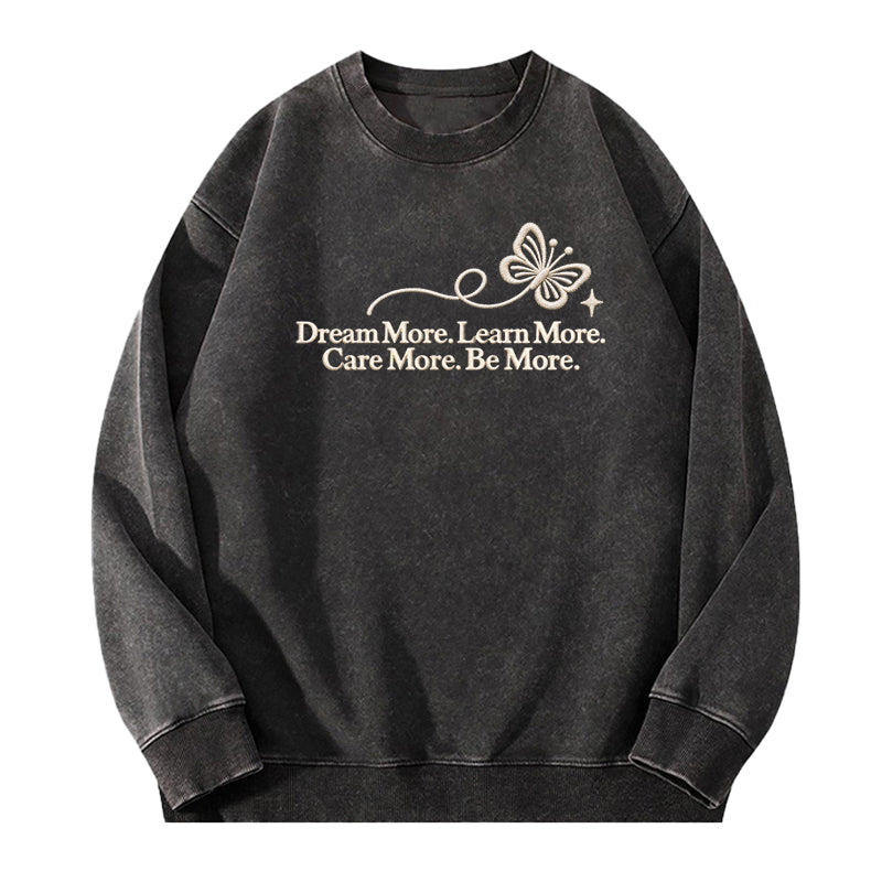 Embroidered Dream More Learn More Care More Washed Crewneck Sweatshirt