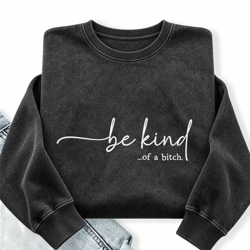 Embroidered Funny Be Kind Washed Crewneck Sweatshirt