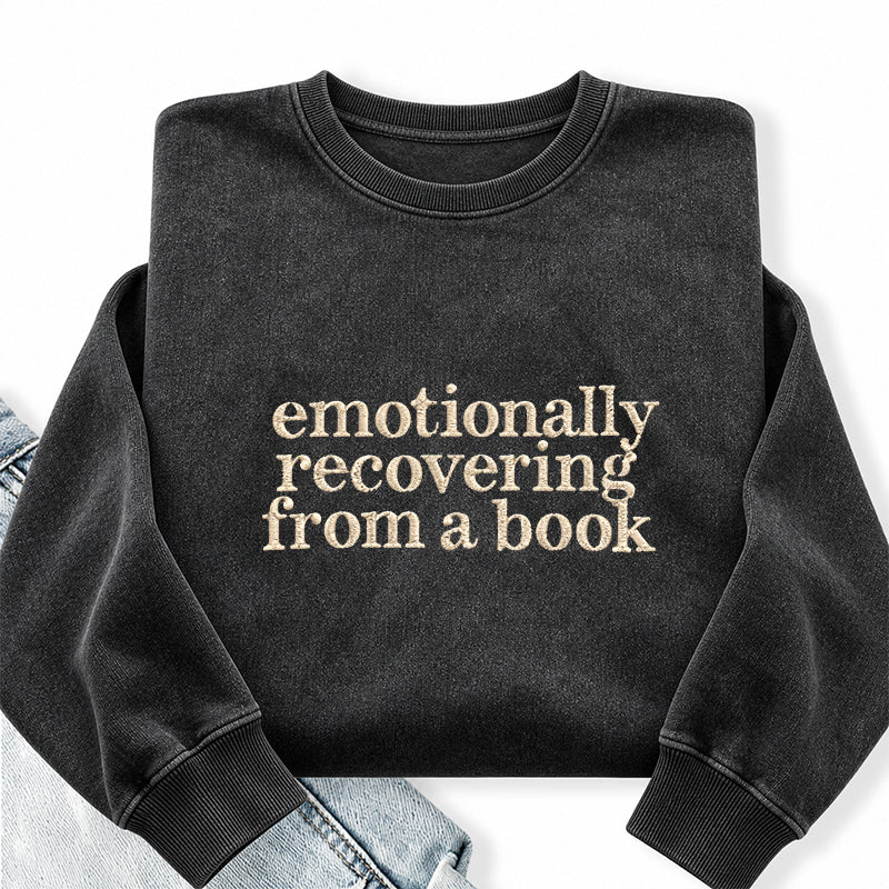 Embroidered Emotionaally Recovering From A Book Washed Crewneck Sweatshirt