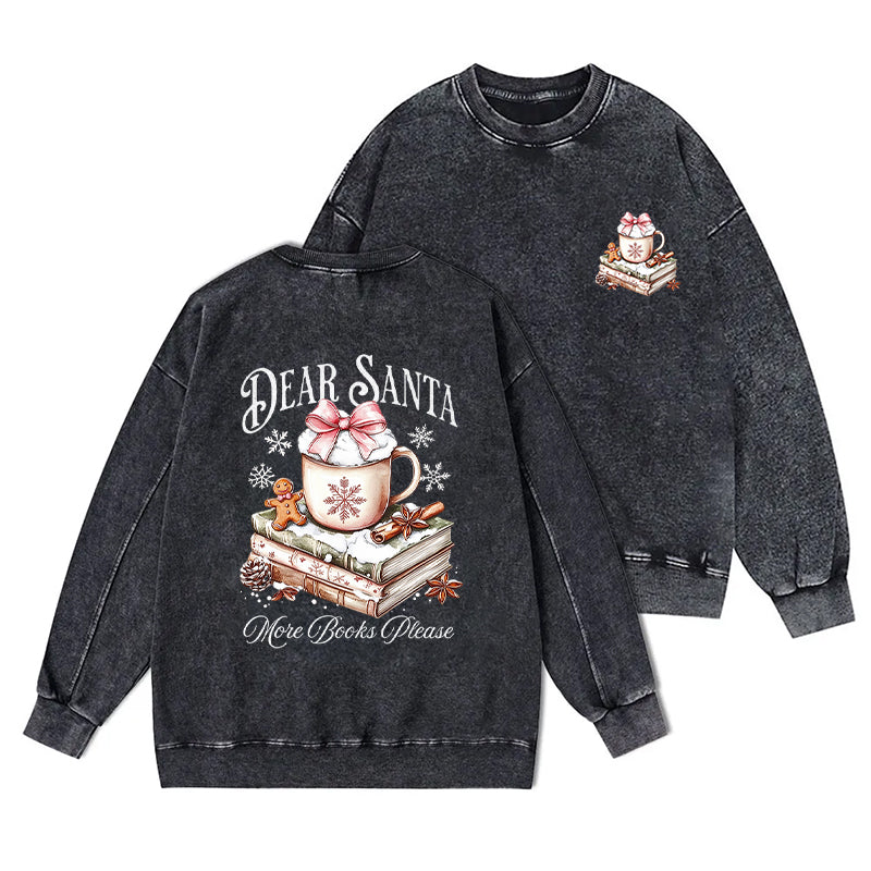 Dear Santa More Books Please Washed Crewneck Sweatshirt