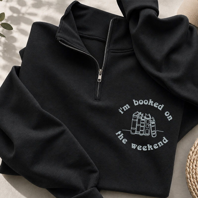 Embroidered Booked On The Weekend Classic Quarter Zip Sweatshirt