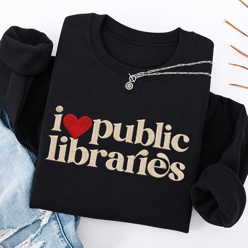 Embroidered I Love Public Libraries Classic Crewneck Sweatshirt