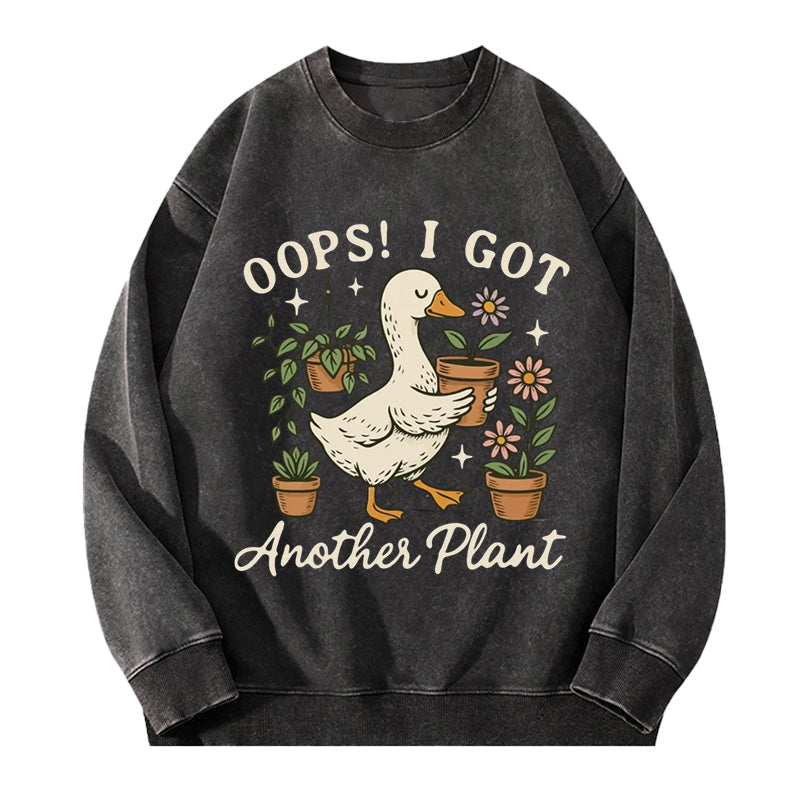 I Got Another Plant Funny Goose Washed Crewneck Sweatshirt