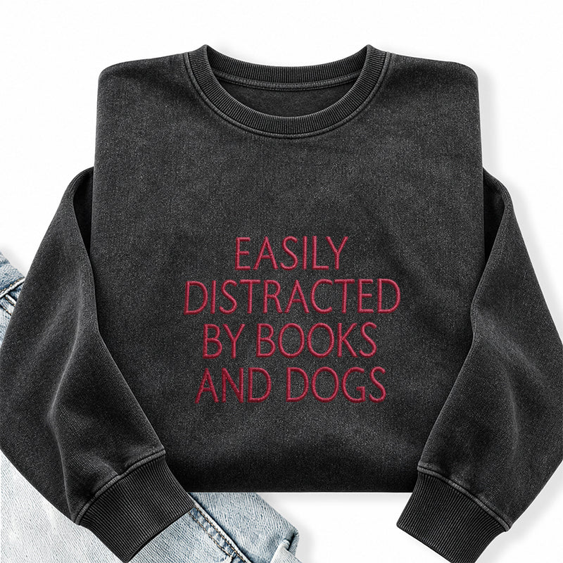 Embroidered Easily Distracted By Books And Dogs Washed Crewneck Sweatshirt