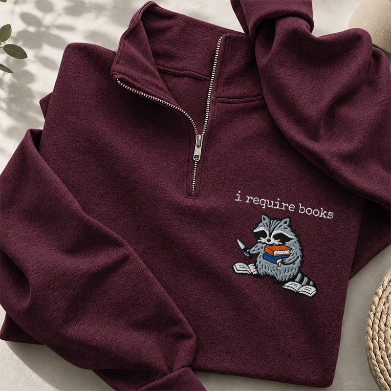 Embroidered I Require Books Raccoon Quarter Zip Sweatshirt