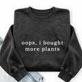 Embroidered I Bought More Plants Washed Crewneck Sweatshirt