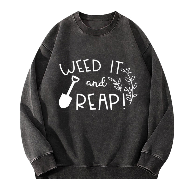 Weed It & Reap Garden Humor Washed Crewneck Sweatshirt