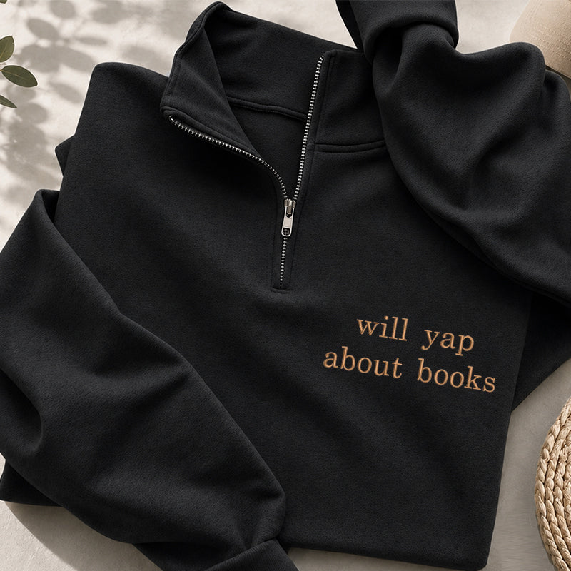 Embroidered Will Yap About Books Classic Quarter Zip Sweatshirt