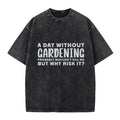 A Day without Gardening Washed Crew Neck T-Shirt