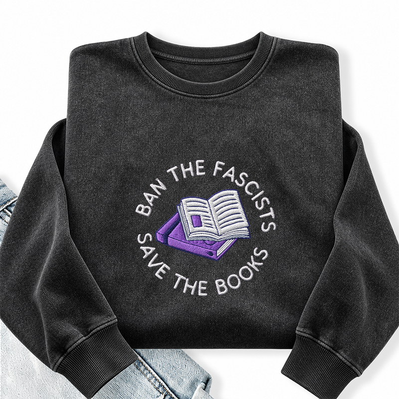 Embroidered Ban The Fascists Save The Books Washed Crewneck Sweatshirt