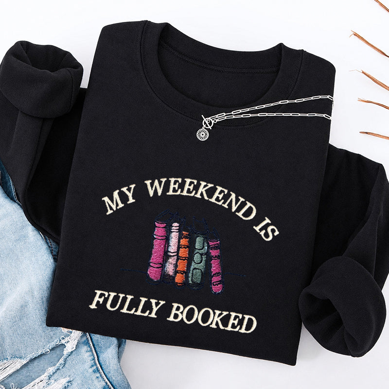 Embroidered My Weekend Is Fully Booked Classic Crewneck Sweatshirt