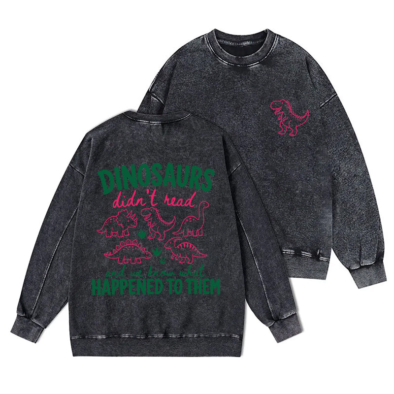 Funny Dinosaur Didn't Read Washed Crewneck Sweatshirt