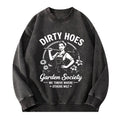 Dirty Hoes Garden Society Washed Crewneck Sweatshirts