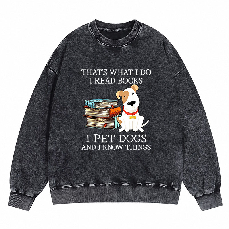Read Books Pet Dogs Know Things Washed Crewneck Sweatshirt