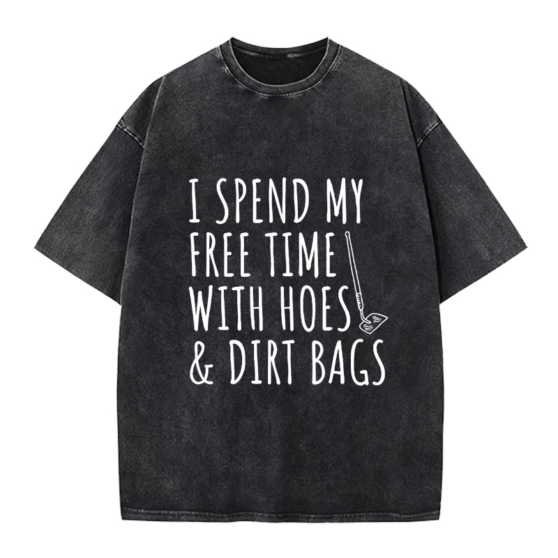 I Spend My Free Time with Hoes Washed Crew Neck T-Shirt