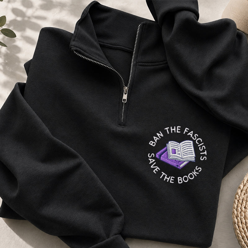 Embroidered Ban The Fascists Save The Books Classic Quarter Zip Sweatshirt