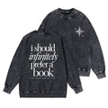 I Should Infinitely Prefer A Book Washed Crewneck Sweatshirt