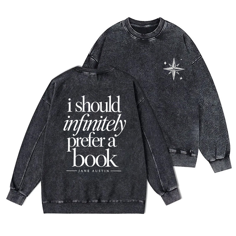 I Should Infinitely Prefer A Book Washed Crewneck Sweatshirt