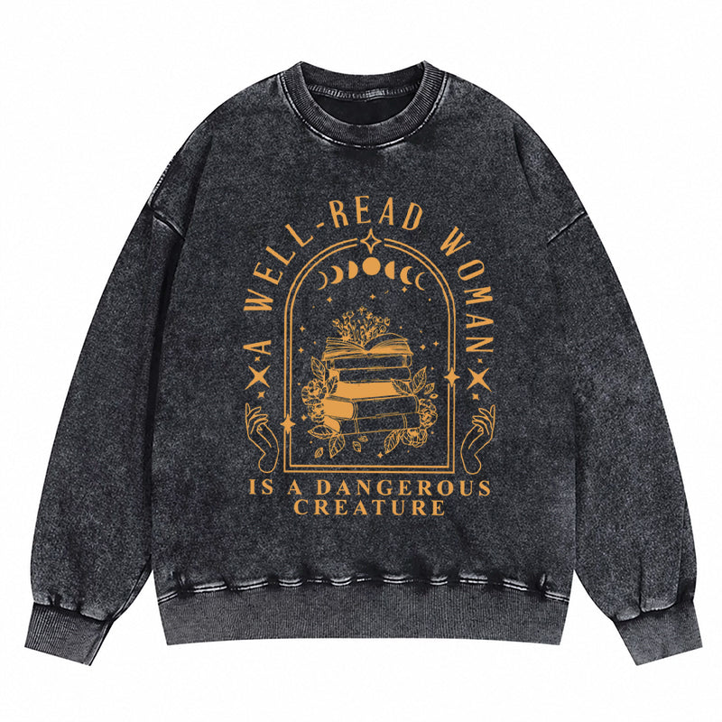 A Well Read Woman Is A Dangerous Creature Washed Crewneck Sweatshirt