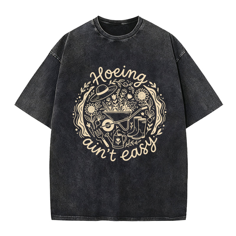 Hoeing Ain't Easy Washed Crew Neck T-Shirt