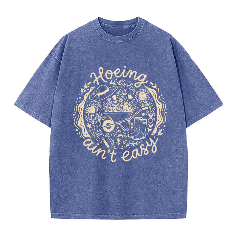 Hoeing Ain't Easy Washed Crew Neck T-Shirt
