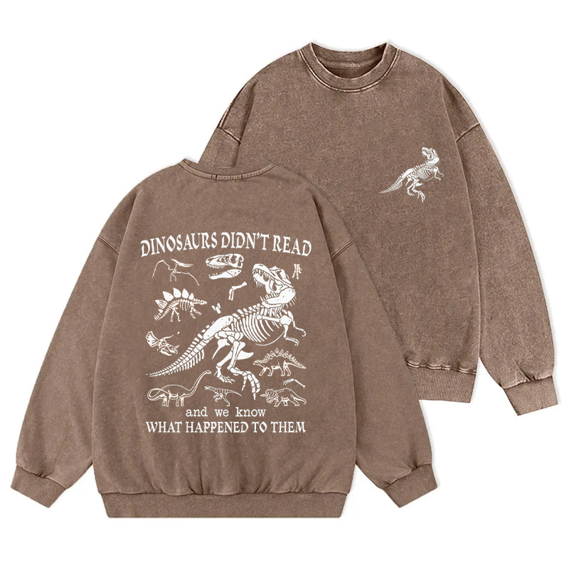 Funny Dinosaurs Did Not Read Washed Crewneck Sweatshirt