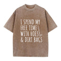 I Spend My Free Time with Hoes Washed Crew Neck T-Shirt