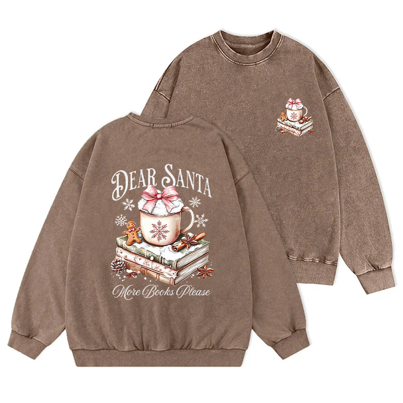 Dear Santa More Books Please Washed Crewneck Sweatshirt