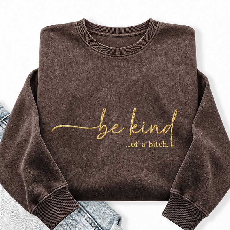 Embroidered Funny Be Kind Washed Crewneck Sweatshirt