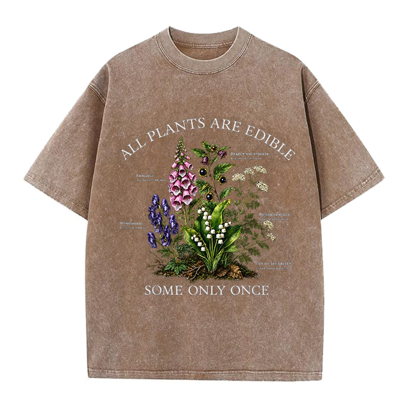 Dark Botanical All Plants Are Edible Some Only Once Washed Crew Neck T-Shirt